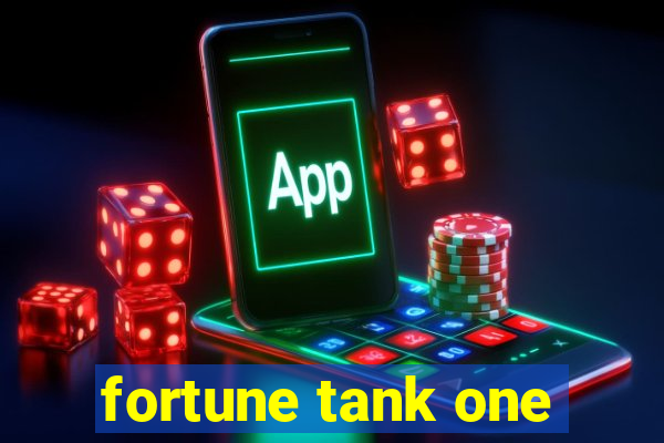 fortune tank one